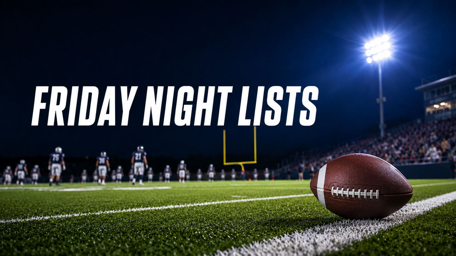 Friday Night Lists football blog banner featuring a football, stadium lights, players and goalposts.