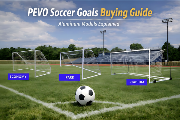 PEVO Soccer Goals Buying Guide: Aluminum Models Explained