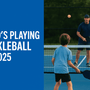 Who's Playing Pickleball in 2025